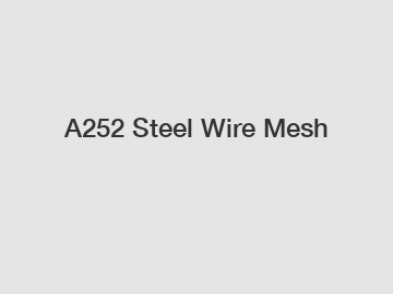 A252 Steel Wire Mesh
