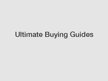 Ultimate Buying Guides