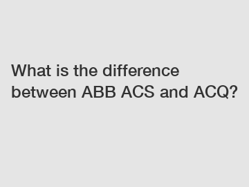 What is the difference between ABB ACS and ACQ?