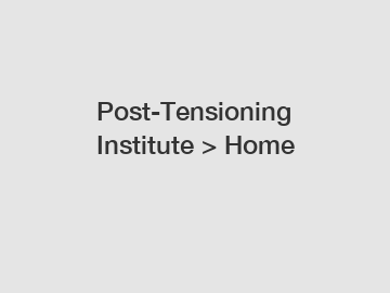 Post-Tensioning Institute > Home