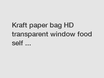 Kraft paper bag HD transparent window food self ...