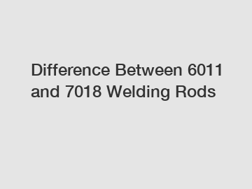 Difference Between 6011 and 7018 Welding Rods