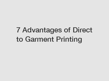 7 Advantages of Direct to Garment Printing