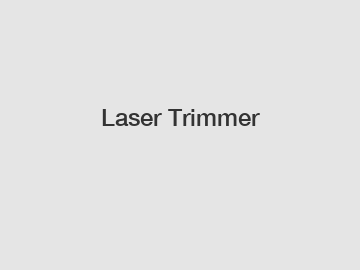 Laser Trimmer