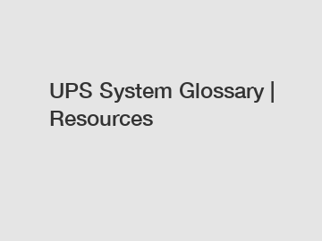 UPS System Glossary | Resources