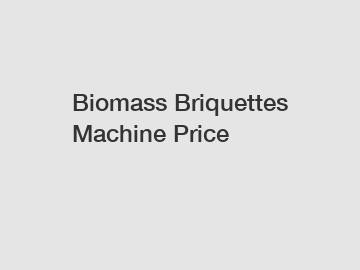 Biomass Briquettes Machine Price