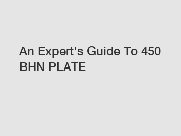 An Expert's Guide To 450 BHN PLATE