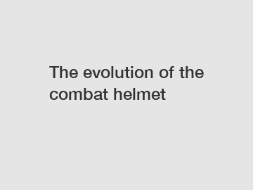 The evolution of the combat helmet