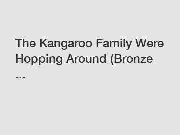 The Kangaroo Family Were Hopping Around (Bronze ...