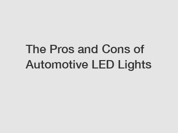 The Pros and Cons of Automotive LED Lights