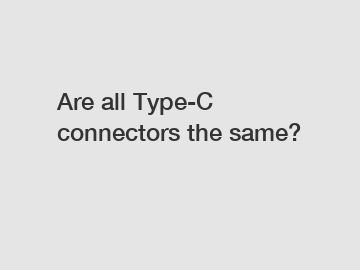 Are all Type-C connectors the same?