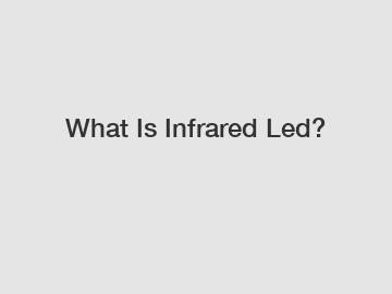 What Is Infrared Led?