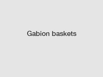 Gabion baskets