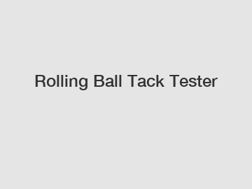 Rolling Ball Tack Tester