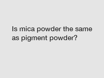 Is mica powder the same as pigment powder?