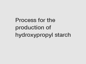 Process for the production of hydroxypropyl starch