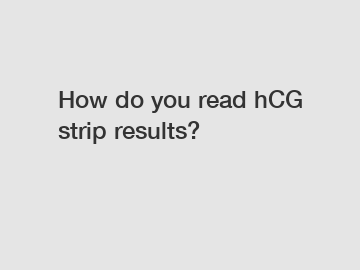 How do you read hCG strip results?