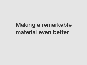 Making a remarkable material even better