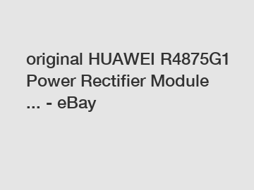 original HUAWEI R4875G1 Power Rectifier Module ... - eBay