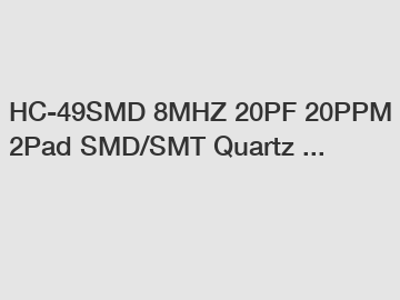 HC-49SMD 8MHZ 20PF 20PPM 2Pad SMD/SMT Quartz ...