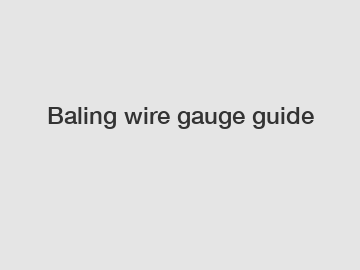 Baling wire gauge guide