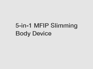5-in-1 MFIP Slimming Body Device