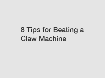 8 Tips for Beating a Claw Machine