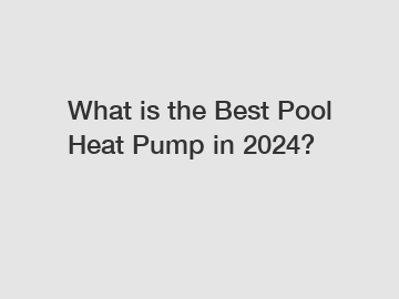 What is the Best Pool Heat Pump in 2024?