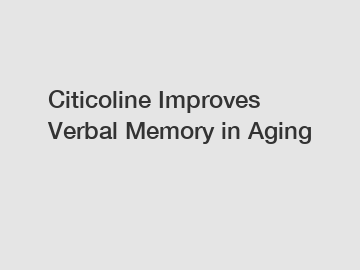 Citicoline Improves Verbal Memory in Aging