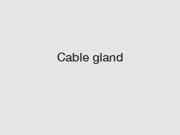 Cable gland