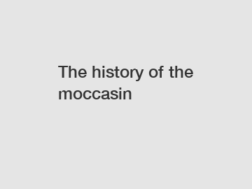 The history of the moccasin