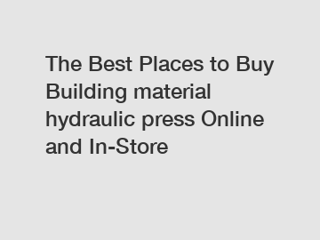 The Best Places to Buy Building material hydraulic press Online and In-Store