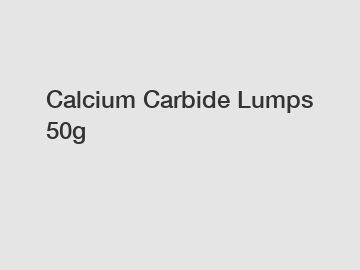 Calcium Carbide Lumps 50g