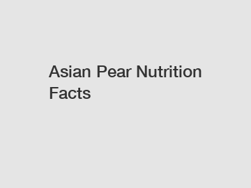 Asian Pear Nutrition Facts