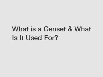 What is a Genset & What Is It Used For?
