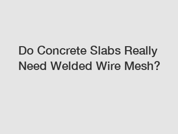 Do Concrete Slabs Really Need Welded Wire Mesh?