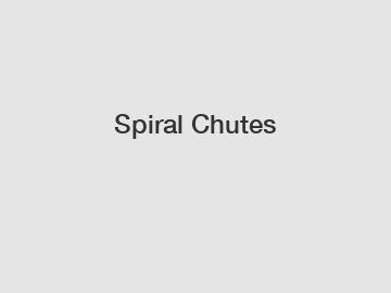 Spiral Chutes