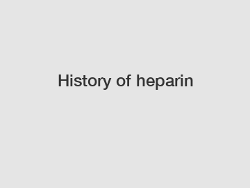 History of heparin