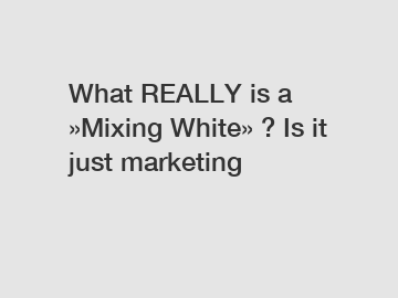 What REALLY is a »Mixing White» ? Is it just marketing