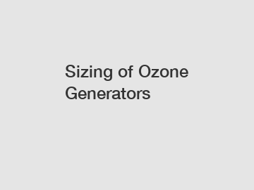 Sizing of Ozone Generators