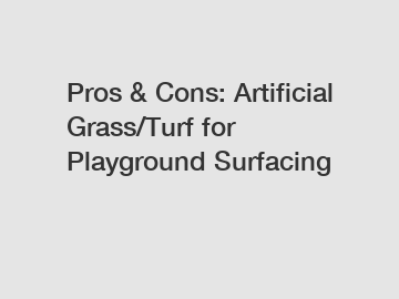 Pros & Cons: Artificial Grass/Turf for Playground Surfacing