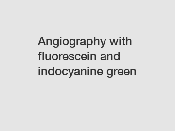 Angiography with fluorescein and indocyanine green