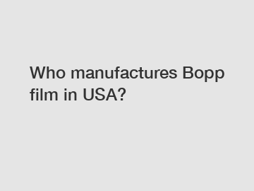 Who manufactures Bopp film in USA?