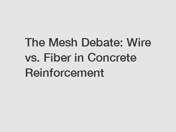 The Mesh Debate: Wire vs. Fiber in Concrete Reinforcement