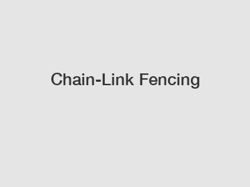 Chain-Link Fencing