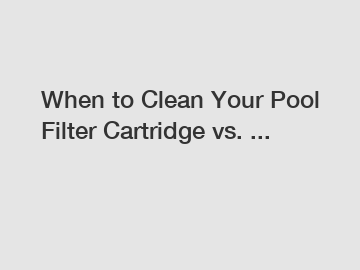 When to Clean Your Pool Filter Cartridge vs. ...