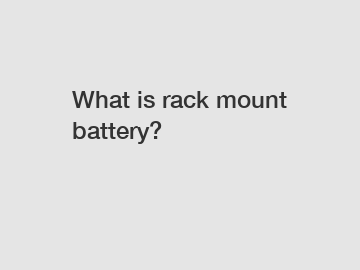 What is rack mount battery?