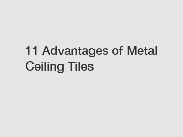 11 Advantages of Metal Ceiling Tiles