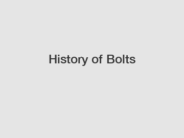 History of Bolts