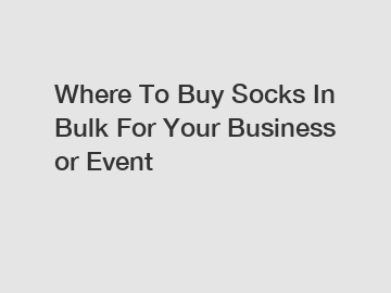 Where To Buy Socks In Bulk For Your Business or Event